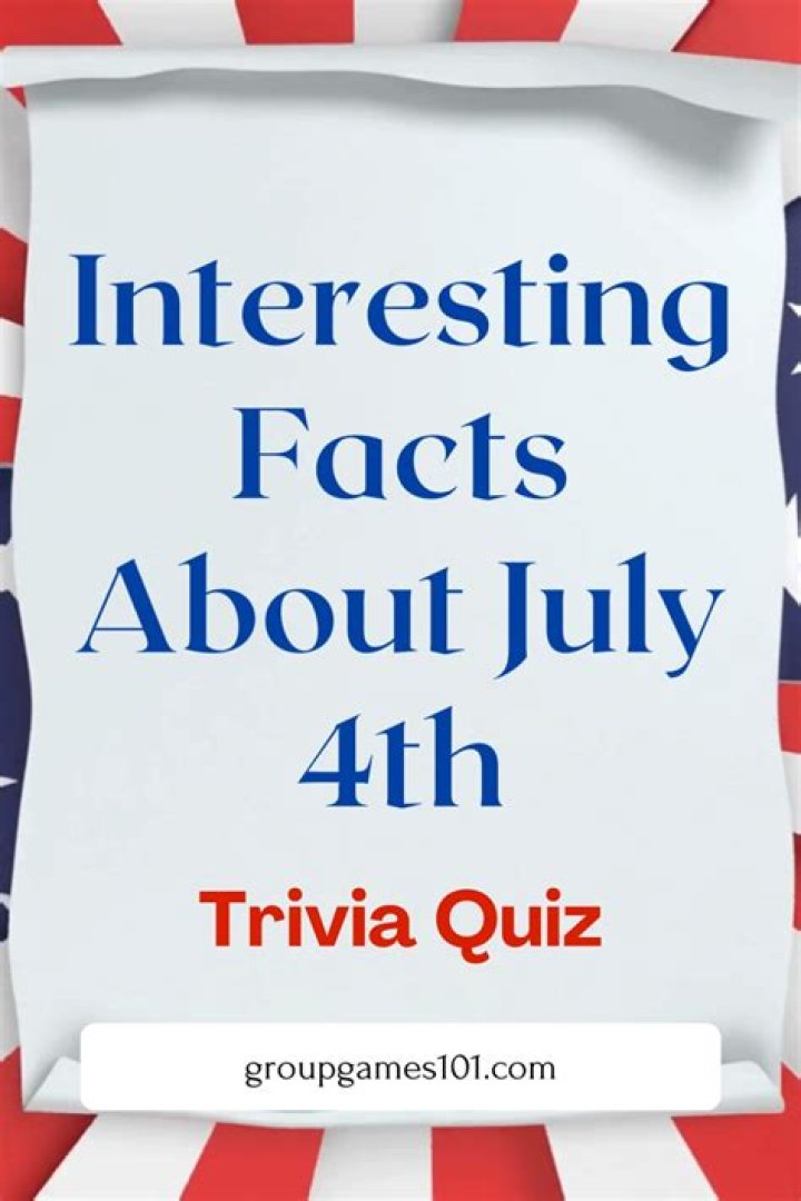 33 July 4th Trivia Questions and Answers