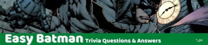 41 Batman Trivia Questions and Answers 
