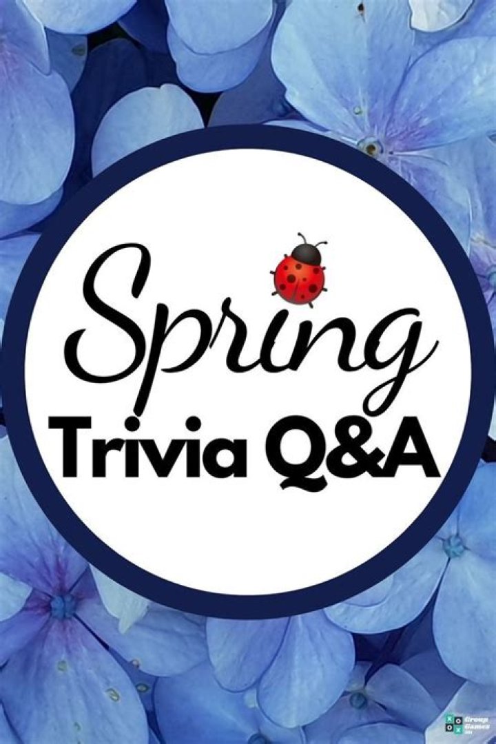 43 Spring Trivia Questions and Answers 