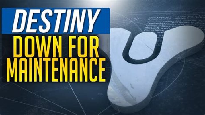 
Destiny Down for Maintenance Today