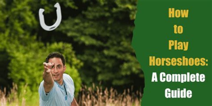 How to Play Horseshoes: A Complete Guide